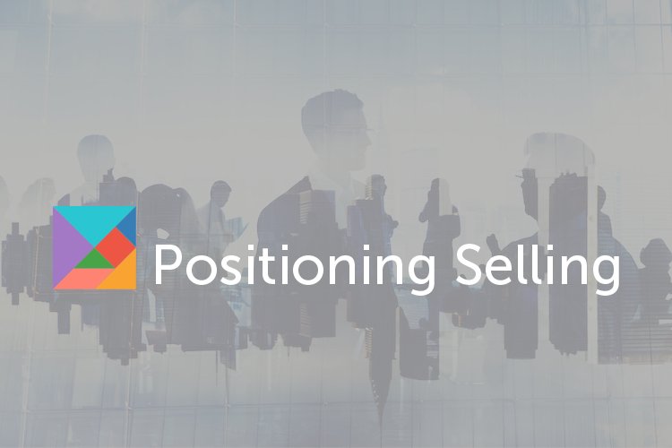 Positioning Selling: a Venda B2B Inteligente