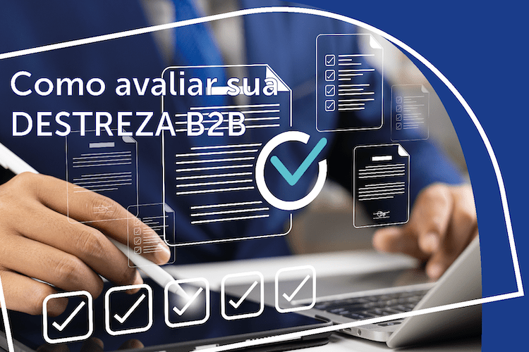 Diagnóstico de Destreza B2B: primeiro passo para alavancar  vendas